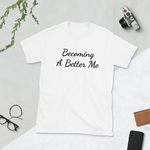 A Better Me T-Shirt